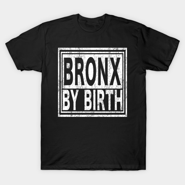 Bronx by Birth | New York, NYC, Big Apple. T-Shirt by Maxx Exchange